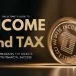 The Ultimate Guide to Income and Tax: Unlocking the Secrets to Financial Success