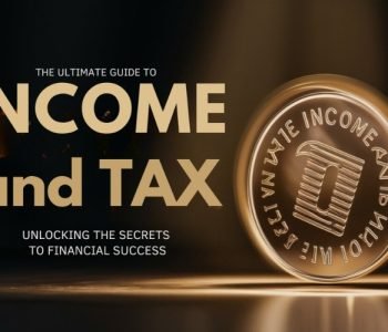 The Ultimate Guide to Income and Tax: Unlocking the Secrets to Financial Success